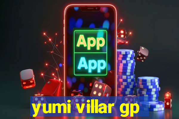 yumi villar gp